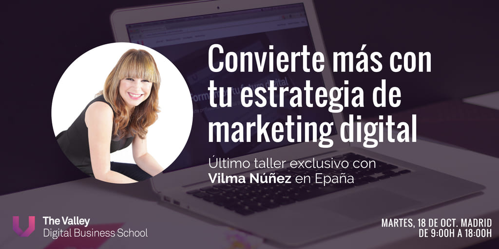 Convierte más con tu estrategia de marketing digital. Último taller con Vilma Núñez en España