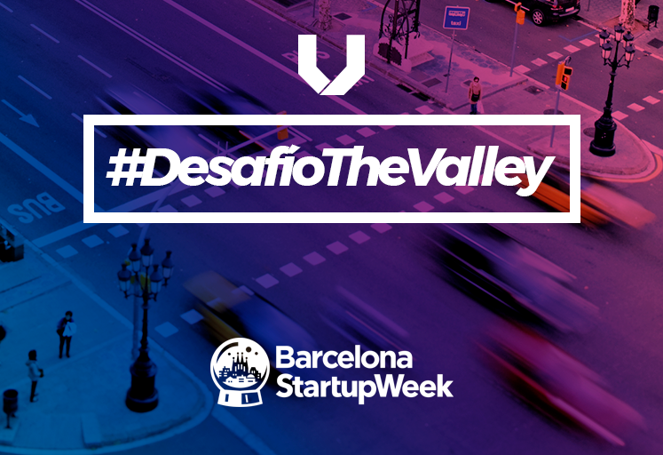 Desafío The Valley Barcelona Startup Week